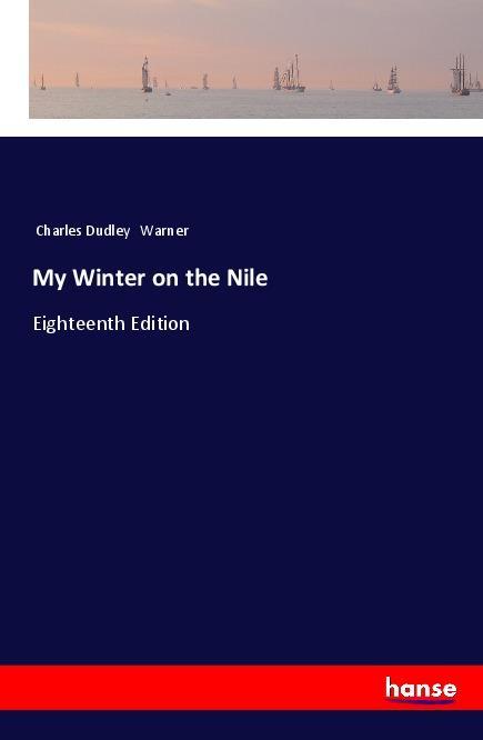 Produktbild: My Winter on the Nile | Charles Dudley Warner