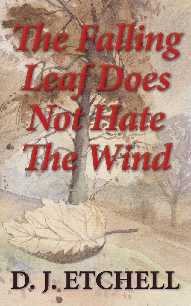 The Falling Leaf Does Not Hate The Wind als Taschenbuch