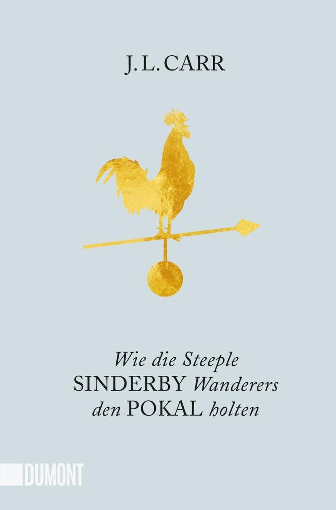 Produktbild: Wie die Steeple Sinderby Wanderers den Pokal holten | J.L. Carr