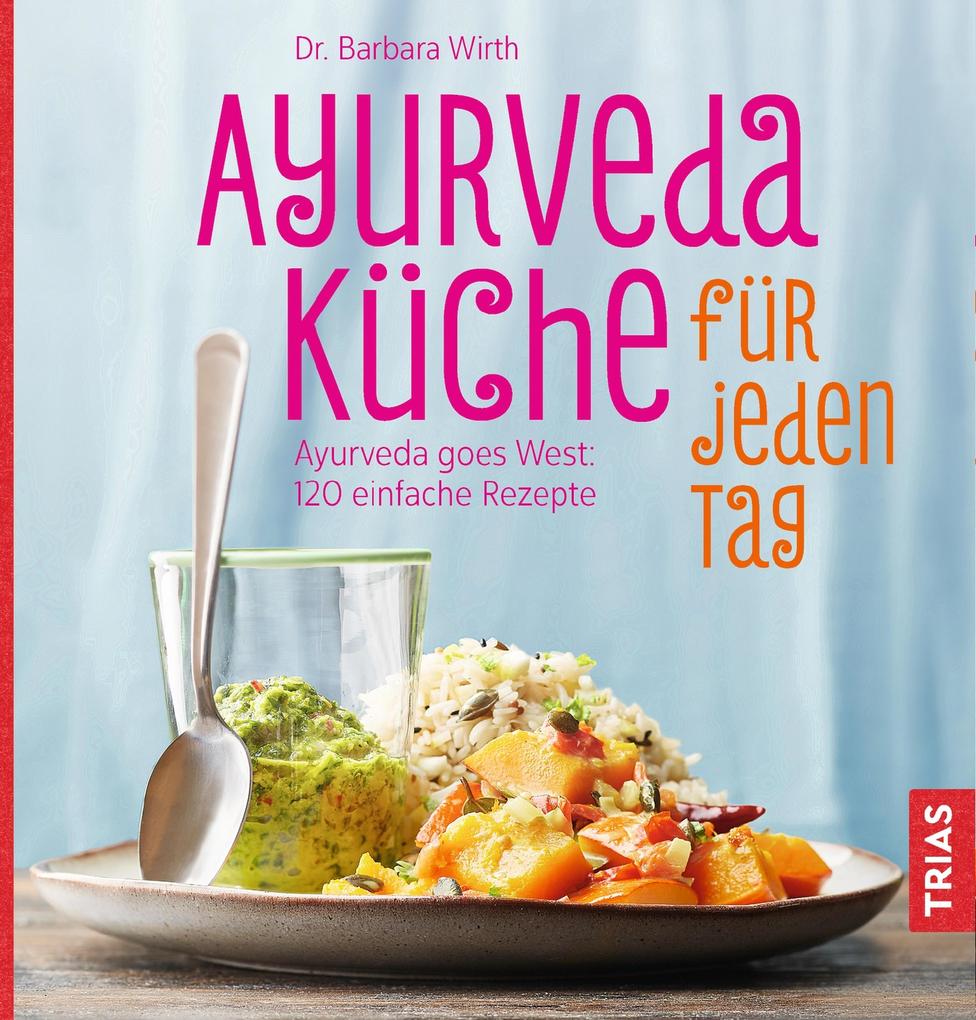 Produktbild: Ayurveda-Küche für jeden Tag | Barbara Wirth