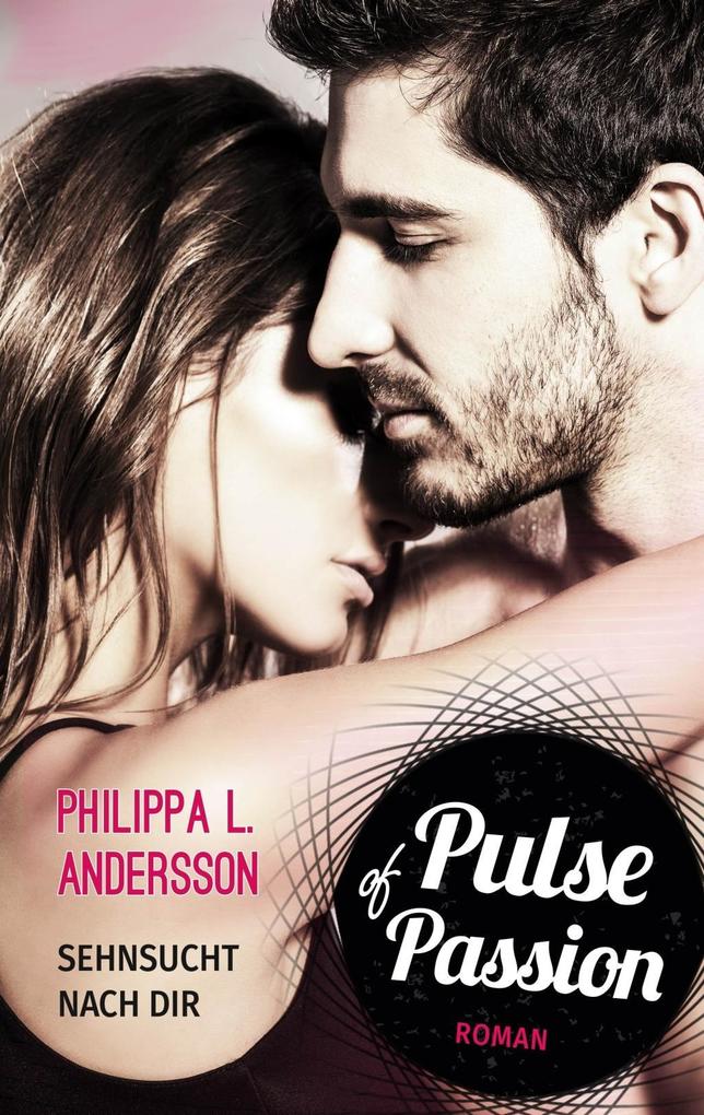 Pulse of Passion - Sehnsucht nach dir als Buch (kartoniert)