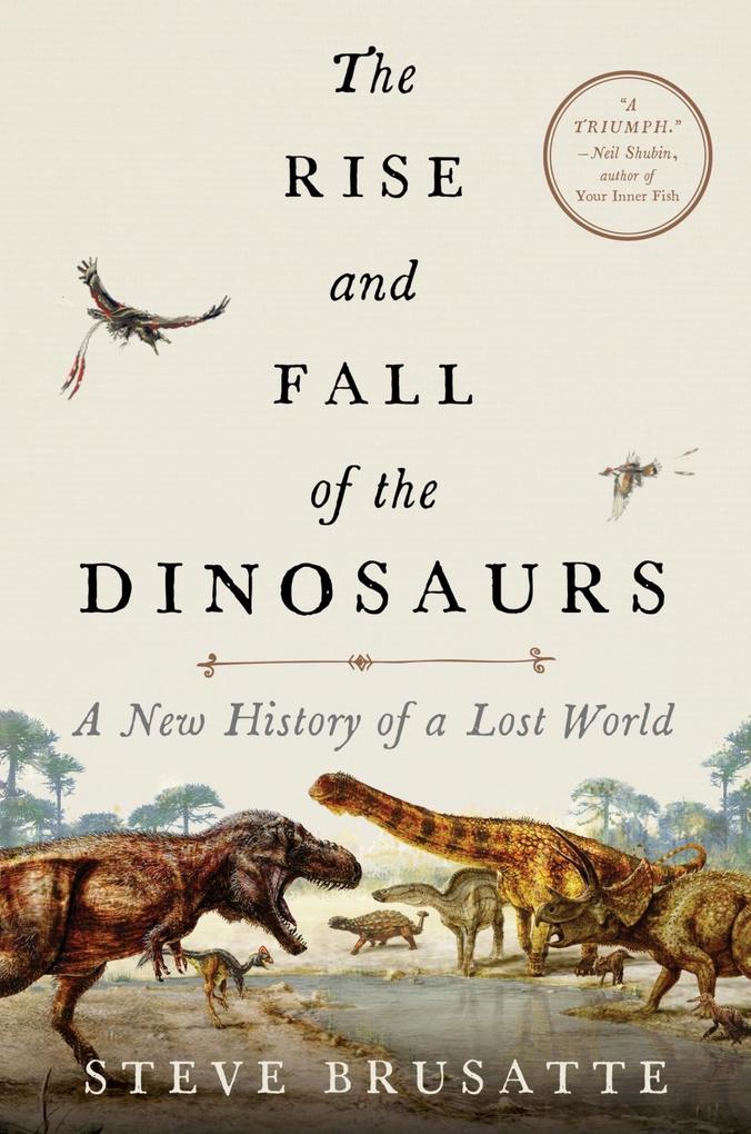 Produktbild: The Rise and Fall of the Dinosaurs | Steve Brusatte