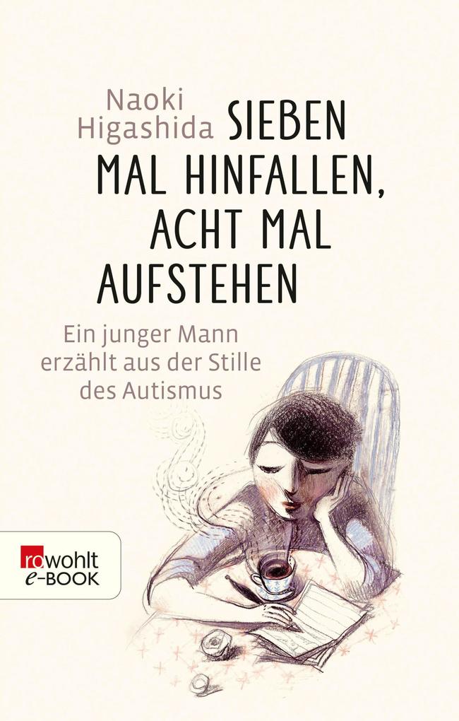 Produktbild: Sieben Mal hinfallen, acht Mal aufstehen | Naoki Higashida