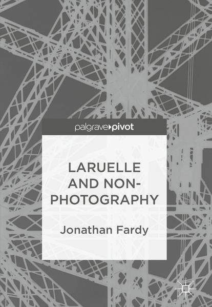 Produktbild: Laruelle and Non-Photography | Jonathan Fardy