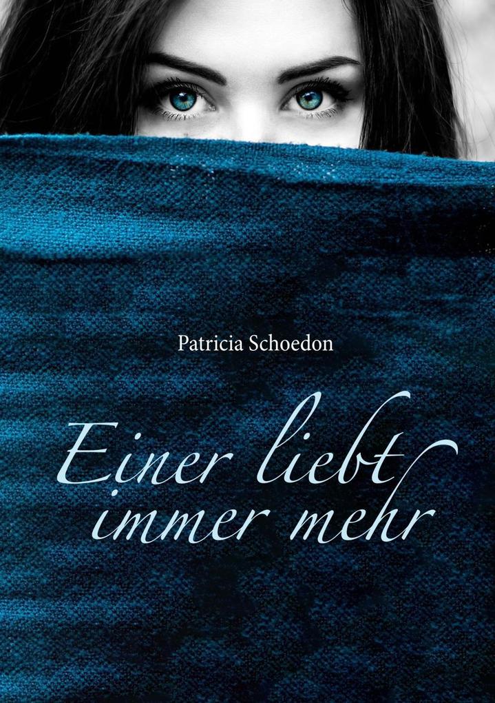 Produktbild: Einer liebt immer mehr | Patricia Schoedon
