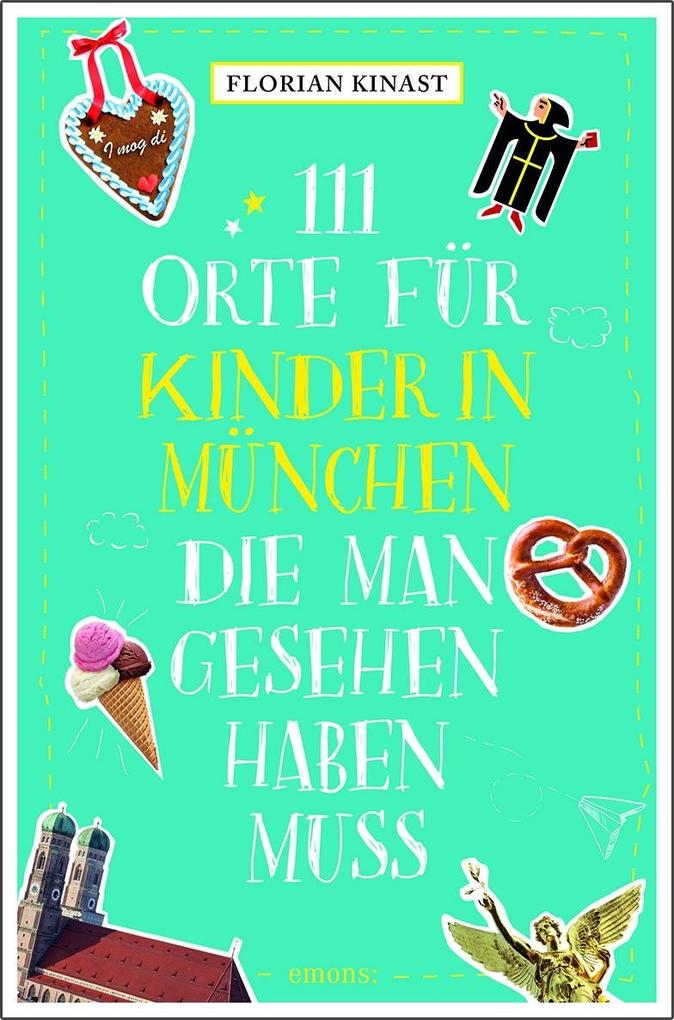 111 Orte für Kinder in München, die man gesehen haben muss als Mängelexemplar