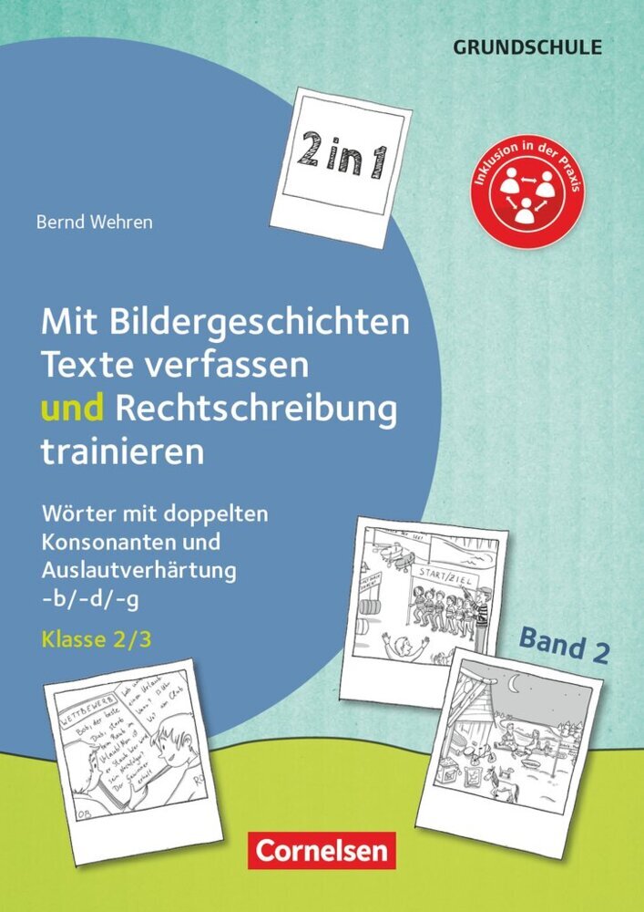 Produktbild: 2 in 1: Mit Bildergeschichten Texte verfassen und Rechtschreibung trainieren - Band 2: Klasse 2/3, B | Bernd Wehren