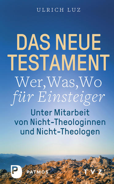 Produktbild: Das Neue Testament - Wer, Was, Wo für Einsteiger | Ulrich Luz