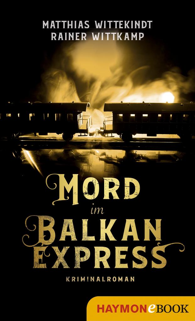 Produktbild: Mord im Balkanexpress | Matthias Wittekindt, Rainer Wittkamp