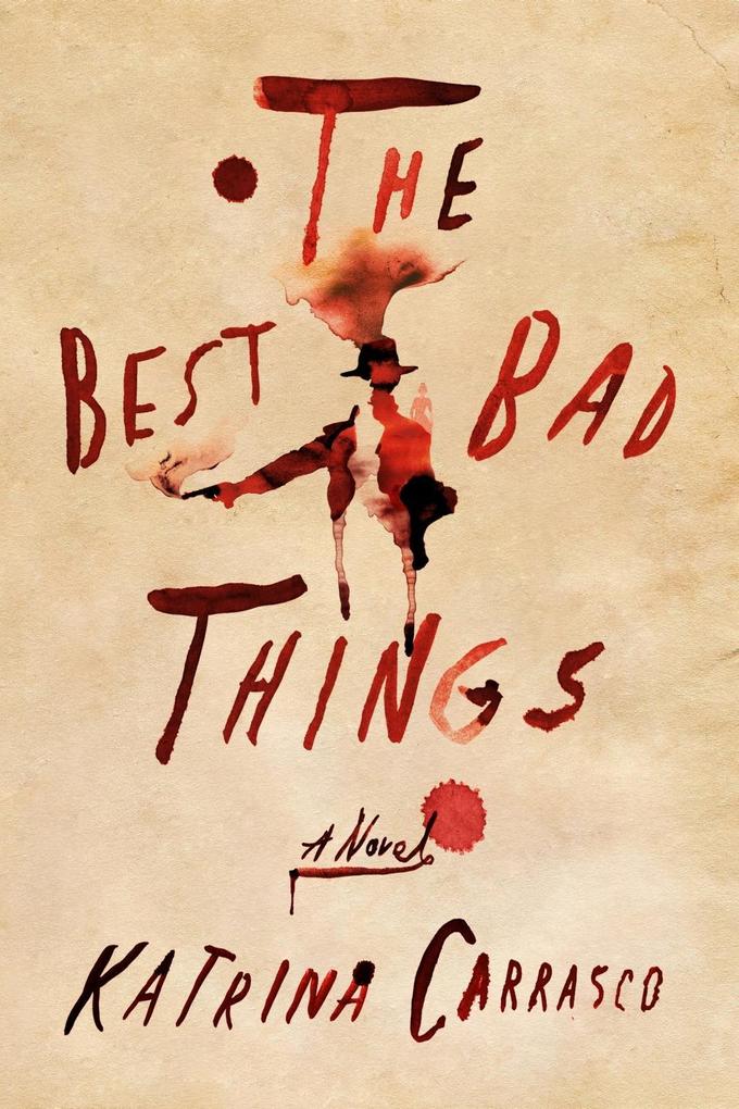 Produktbild: The Best Bad Things | Katrina Carrasco
