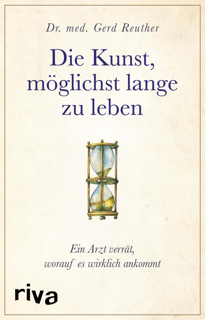 Die Kunst Moglichst Lange Zu Leben Buch Gebunden Gerd Reuther