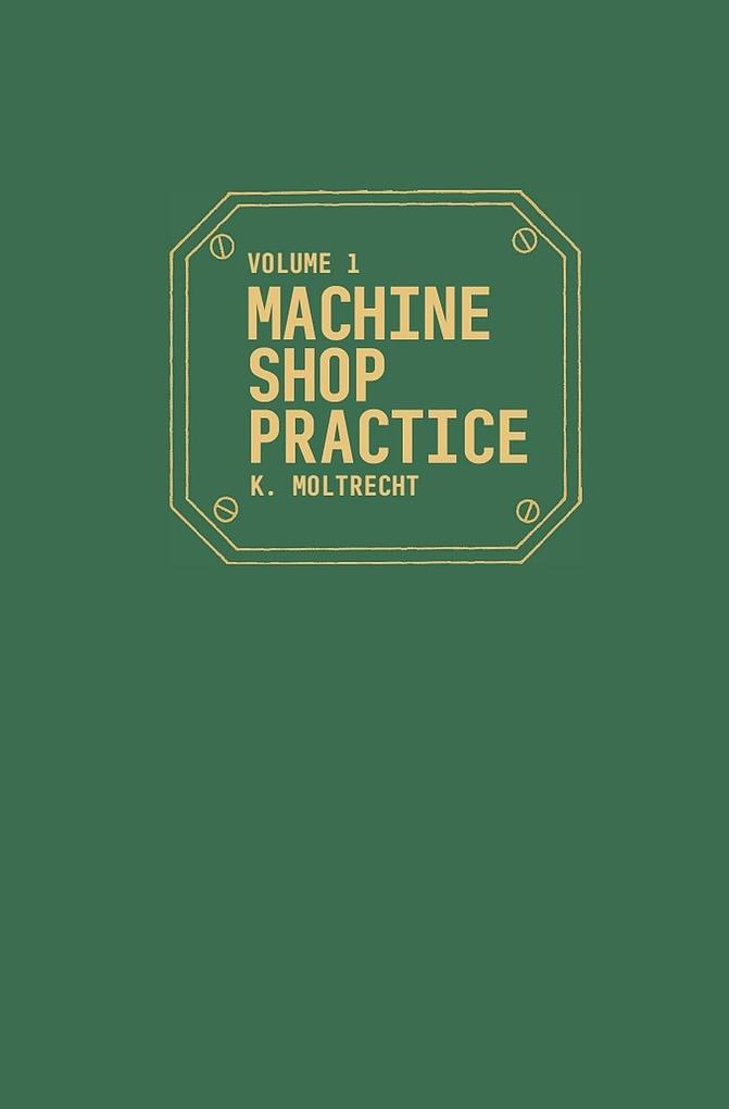 Produktbild: Machine Shop Practice: Volume 1 | Karl Hans Moltrecht