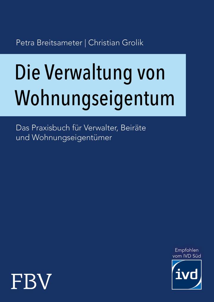 Produktbild: Die Verwaltung von Wohnungseigentum | Christian Grolik, Petra Breitsameter