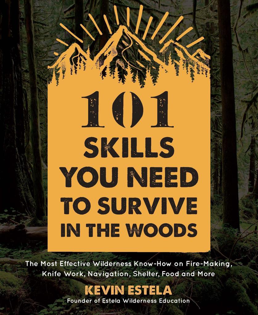 Produktbild: 101 Skills You Need to Survive in the Woods | Kevin Estela