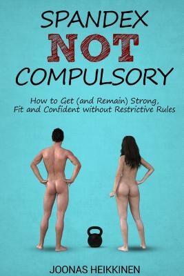Produktbild: Spandex Not Compulsory | Joonas Heikkinen