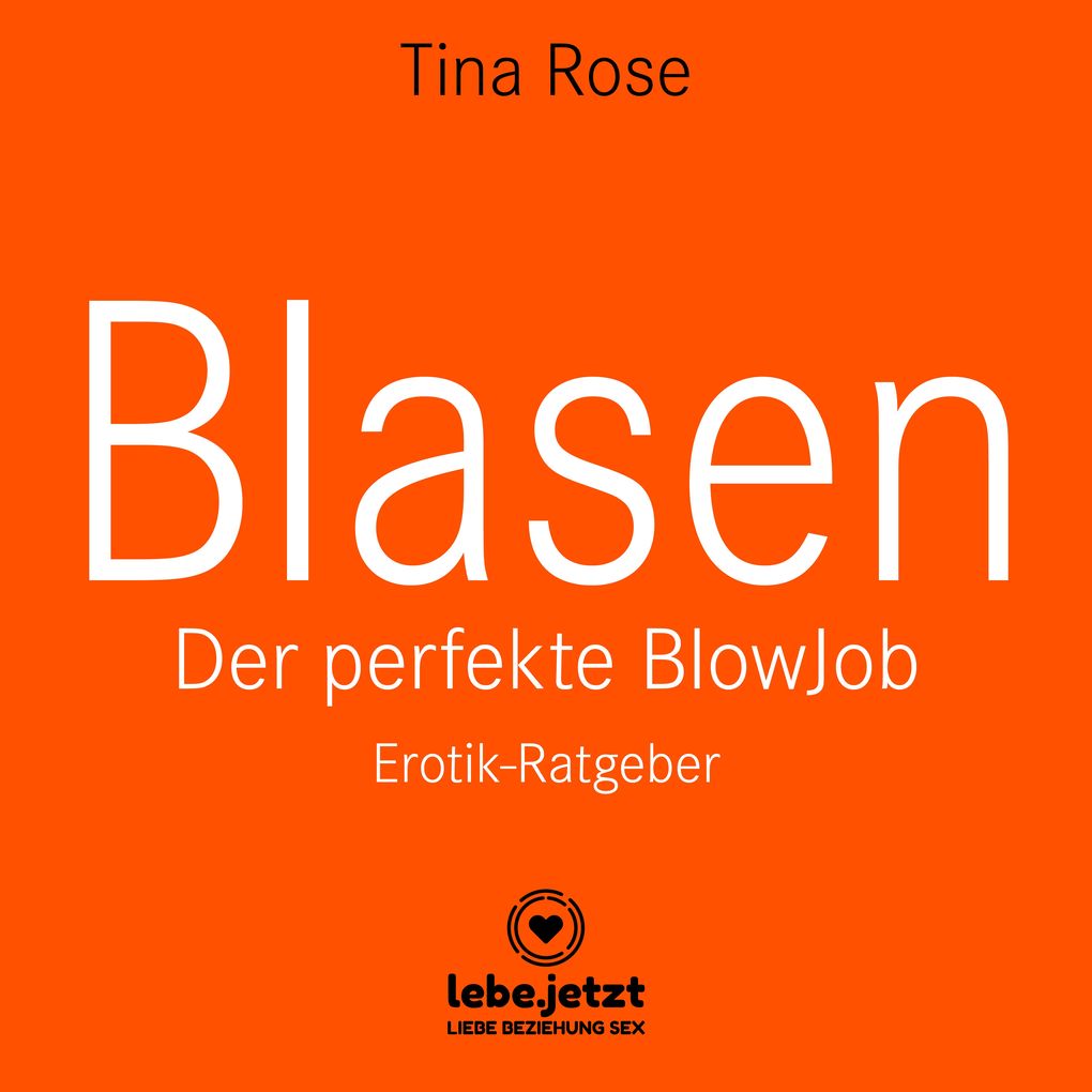 Produktbild: Blasen - Der perfekte Blowjob / Erotischer Hörbuch Ratgeber | Tina Rose