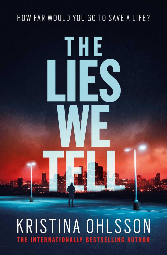 Produktbild: The Lies We Tell | Kristina Ohlsson