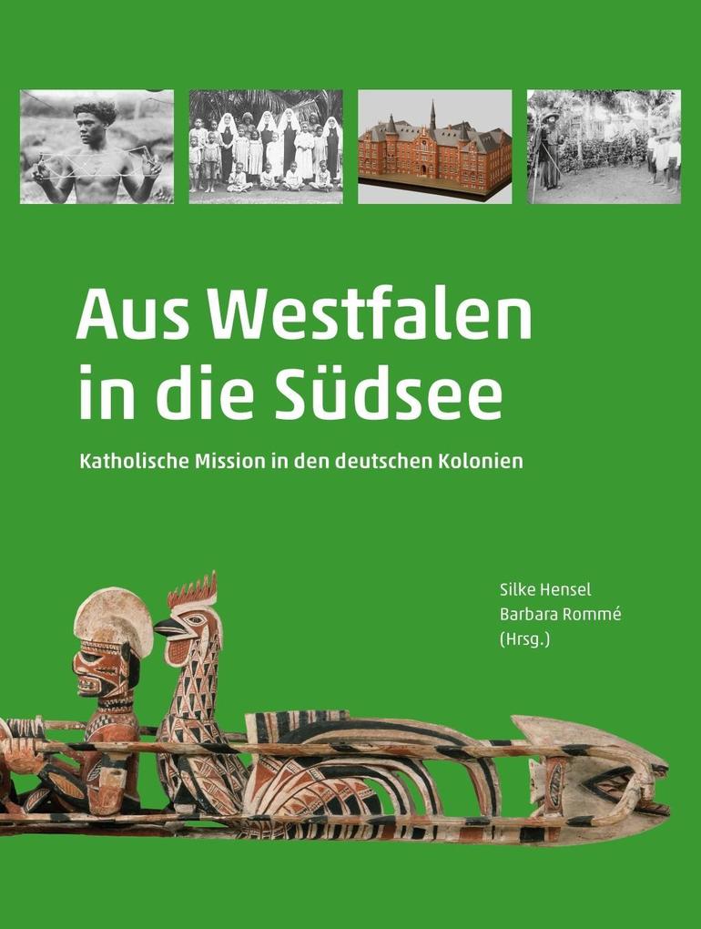 Produktbild: Aus Westfalen in die Südsee | Georg Evers, Christine Fertig, Bernd Tenbergen, Andrea Gawlytta, Gerd Hardach