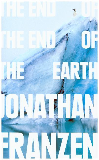 Produktbild: The End of the End of the Earth | Jonathan Franzen