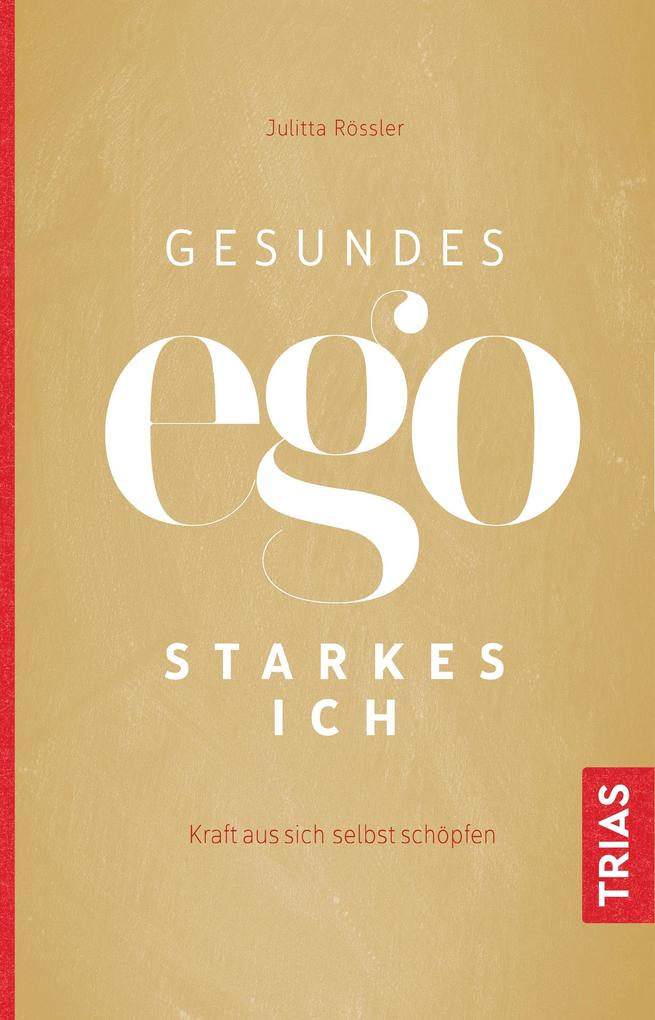 Produktbild: Gesundes Ego - starkes Ich | Julitta Rössler