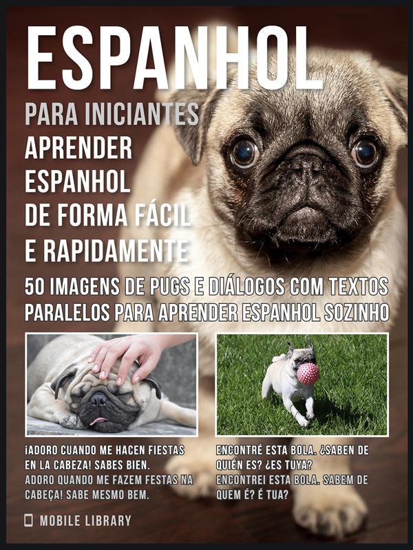 Produktbild: Espanhol para iniciantes - Aprender espanhol de forma fácil e rapidamente com Pugs | Mobile Library