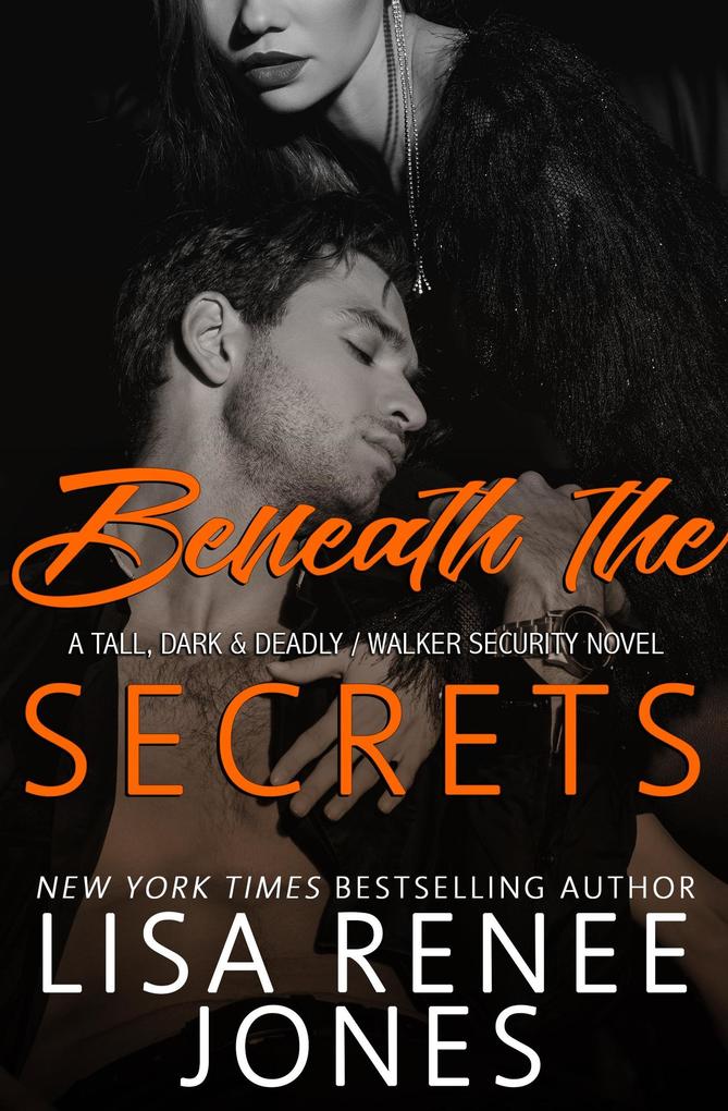 Produktbild: Beneath the Secrets (Tall, Dark, and Deadly, #3) | Lisa Renee Jones