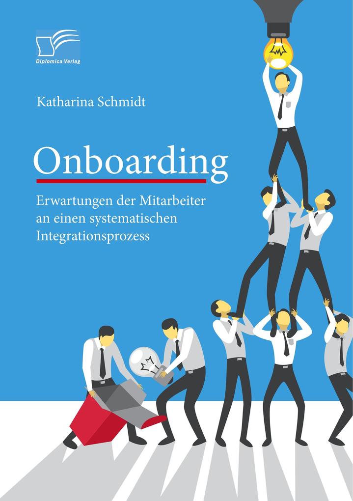 Produktbild: Onboarding: Erwartungen der Mitarbeiter an einen systematischen Integrationsprozess | Katharina Schmidt