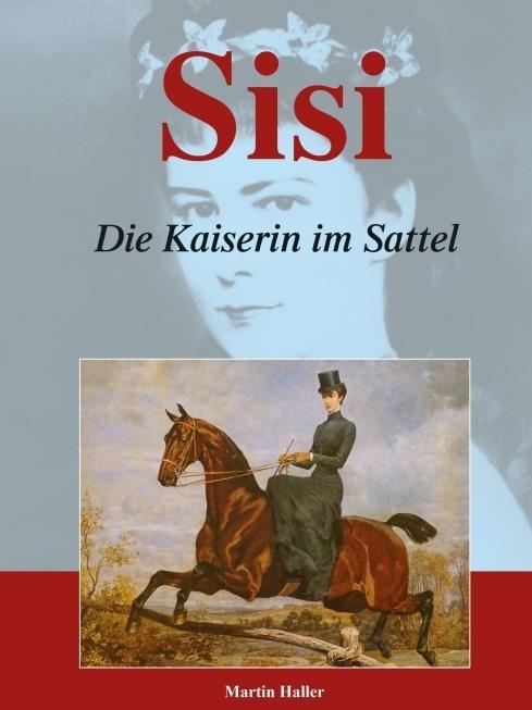 Produktbild: Sisi - Die Kaiserin im Sattel | Martin Haller