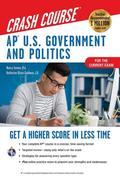 Ap(r) U.S. Government & Politics Crash Course, for the 2021 Exam, Book + Online: Get a Higher Score in Less Time