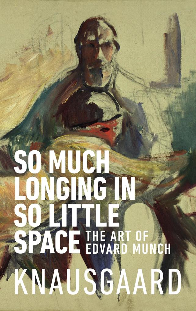 Produktbild: So Much Longing in So Little Space | Karl Ove Knausgaard