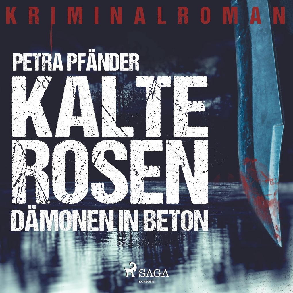 Produktbild: Kalte Rosen - Dämonen in Beton (Ungekürzt) | Petra Pfänder