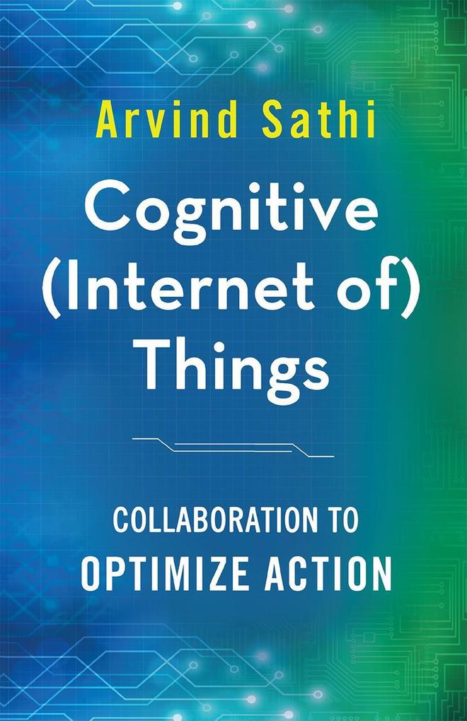 Produktbild: Cognitive (Internet of) Things | Arvind Sathi