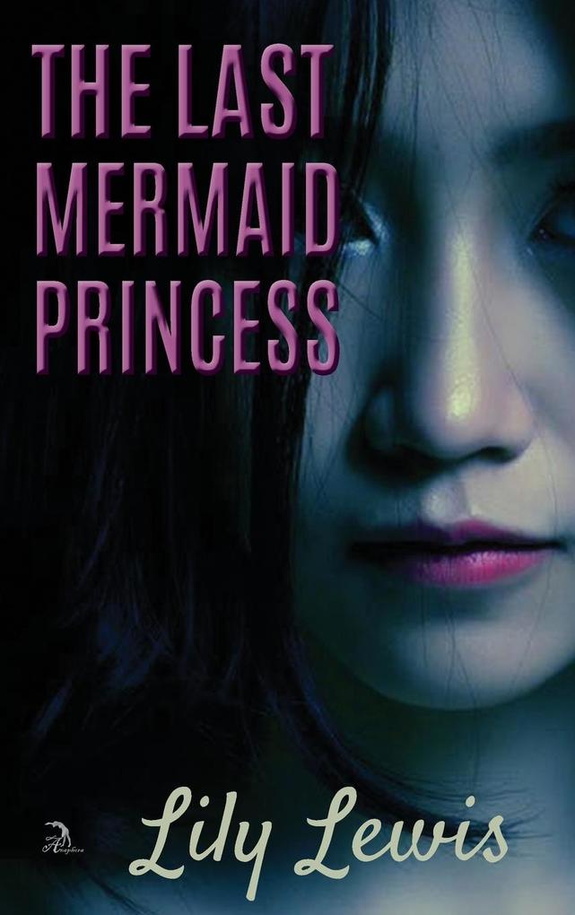 Produktbild: The Last Mermaid Princess | Lily Lewis