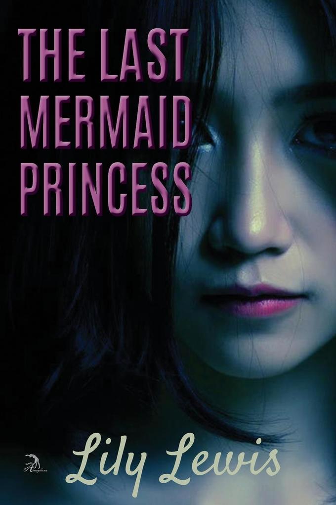Produktbild: The Last Mermaid Princess | Lily Lewis