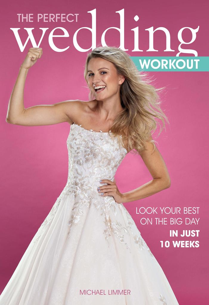 Produktbild: The Perfect Wedding Workout | Michael Limmer