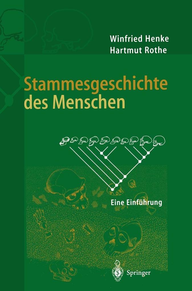 Produktbild: Stammesgeschichte des Menschen | Winfried Henke, Hartmut Rothe