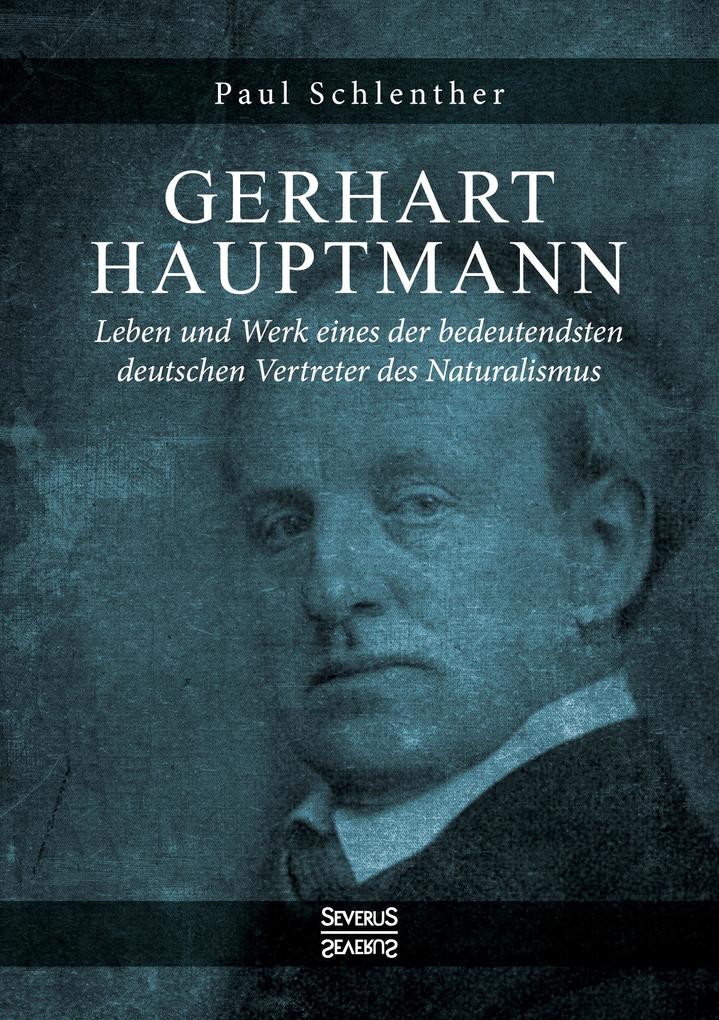 Produktbild: Gerhart Hauptmann - Leben und Werk | Paul Schlenther