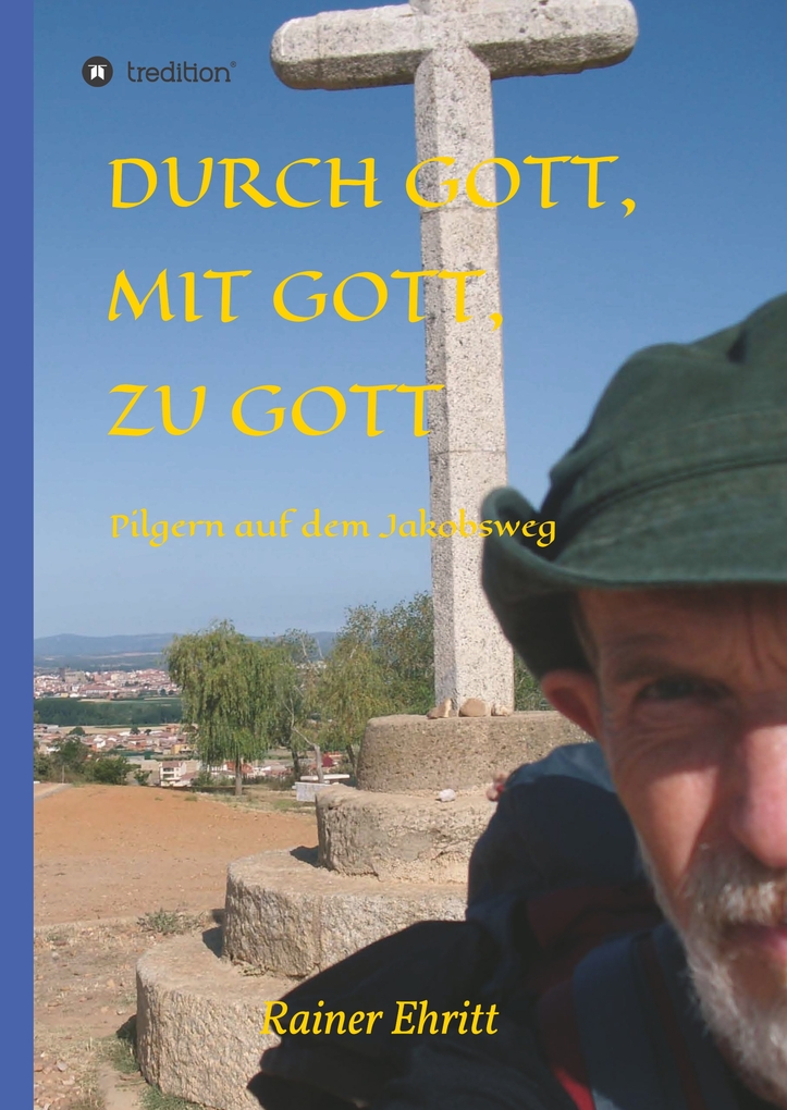 Produktbild: Durch Gott, mit Gott, zu Gott | Rainer Ehritt, Dr. Rainer Ehritt