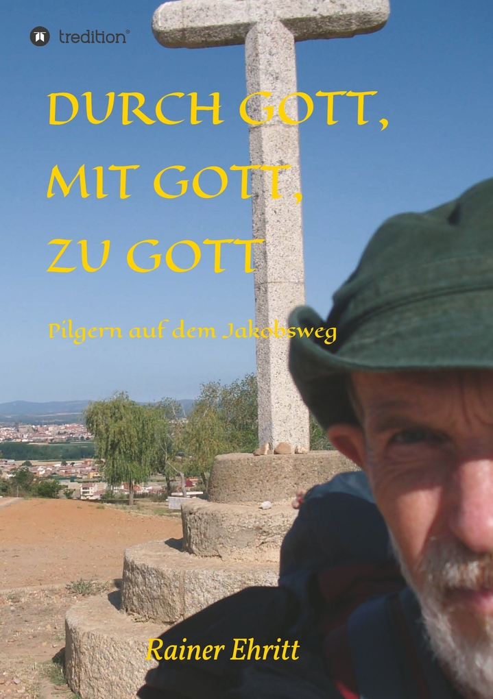 Produktbild: Durch Gott, mit Gott, zu Gott | Rainer Ehritt, Dr. Rainer Ehritt