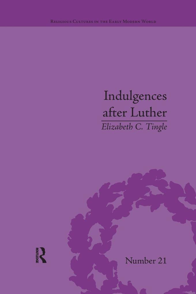 Produktbild: Indulgences after Luther | Elizabeth C Tingle