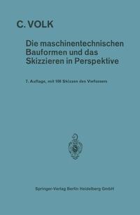 Produktbild: Die maschinentechnischen Bauformen und das Skizzieren in Perspektive | Carl Volk