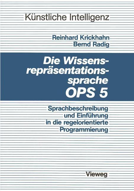 Produktbild: Die Wissensrepräsentationssprache OPS5 | Reinhard Krickhahn