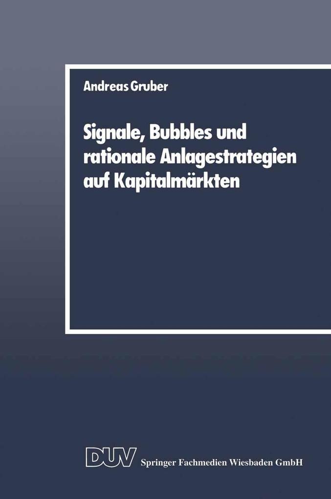 Produktbild: Signale, Bubbles und rationale Anlagestrategien auf Kapitalmärkten | Andreas Gruber