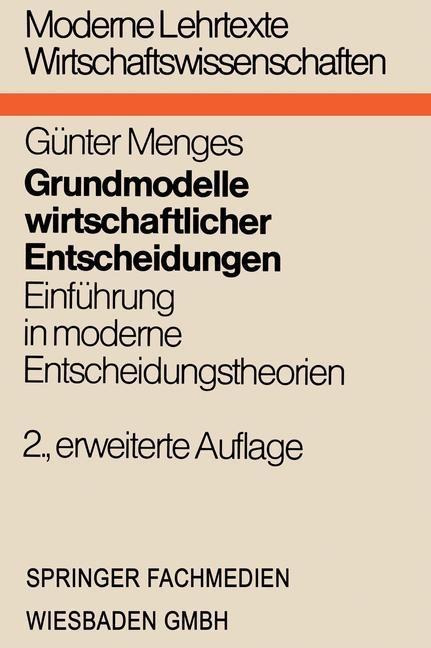 Produktbild: Grundmodelle wirtschaftlicher Entscheidungen | Günter Menges