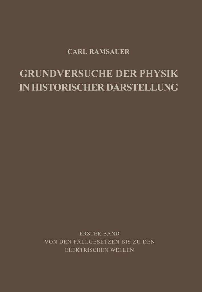 Produktbild: Grundversuche der Physik in Historischer Darstellung | Carl Ramsauer