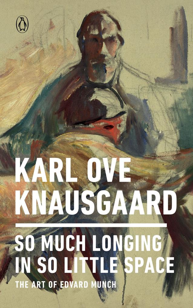 Produktbild: So Much Longing in So Little Space | Karl Ove Knausgaard