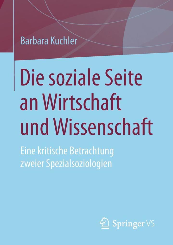 Produktbild: Die soziale Seite an Wirtschaft und Wissenschaft | Barbara Kuchler