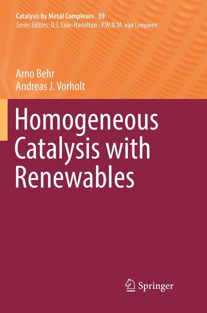 Produktbild: Homogeneous Catalysis with Renewables | Arno Behr, Andreas J. Vorholt