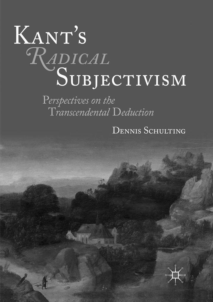 Produktbild: Kant's Radical Subjectivism | Dennis Schulting