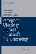 Perception, Affectivity, and Volition in Husserl's Phenomenology